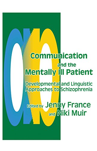Communication and the Mentally Ill Patient: Developmental and Linguistic Approaches to Schizophrenia von Jessica Kingsley